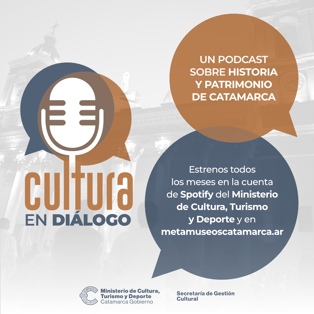 cultura-en-dialogo-un-ciclo-de-podcast-entre-la-historia-y-el-patrimonio-catamarqueno